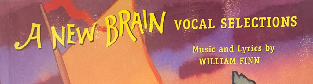 A colorful background with yellow text it reads A New Brain vocal selections Music and Lyrics by William Finn